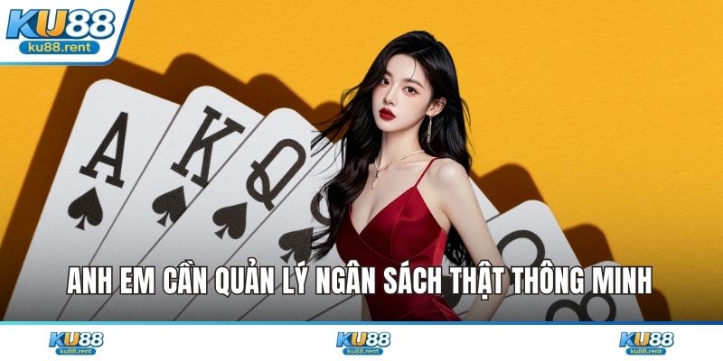 Anh em cần quản lý ngân sách thật thông minh